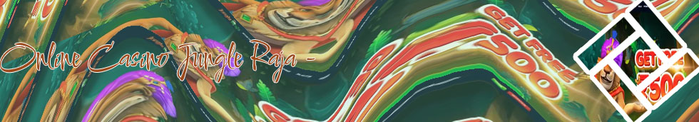 Jungle raja casino latest bonus issue news